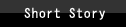Short Story